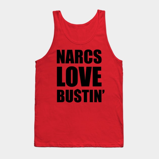 Narcs Love Bustin' FRONT Tank Top by AccuracyThird